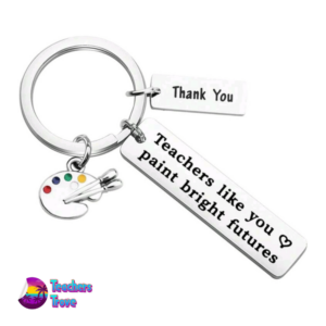 Teachers like you paint bright futures keyring