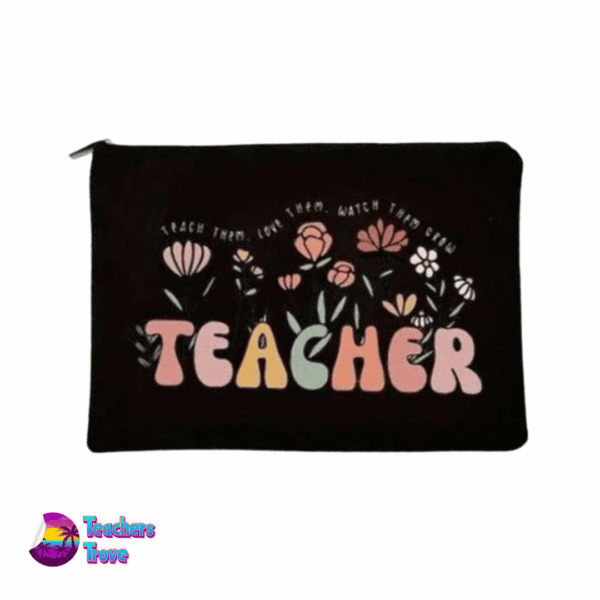 Teach them, Love them, Watch them grow Black Floral Pencil Case